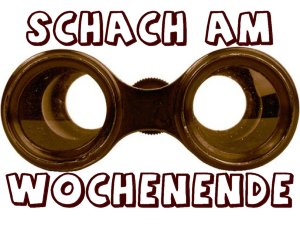 Schach am Wochenende Schach am Wochenende