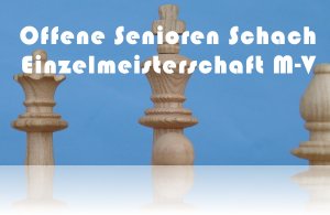 24. Offene Senioren Schach Einzelmeisterschaft M-V 2024